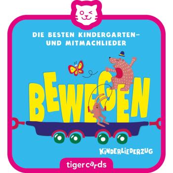 tigercard - Kinderliederzug - Die besten Kindergarten- und Mitmachlieder - Bewegen